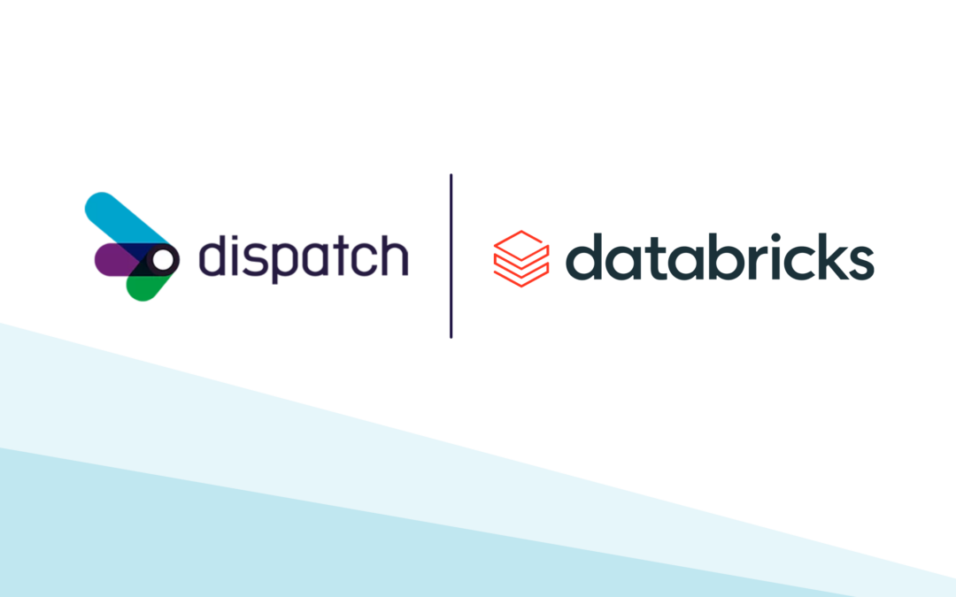 Dispatch Integration Partners With Databricks to Power Business Process Orchestration With Actionable, Trusted Data